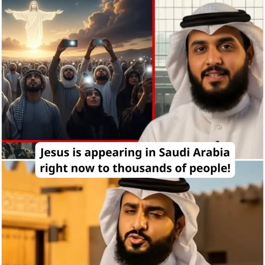 Jesus is appearing in Saudi Arabia right now to thousands of people!